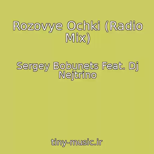 کاور آهنگ Rozovye Ochki (Radio Mix) از Sergey Bobunets Feat. Dj Nejtrino