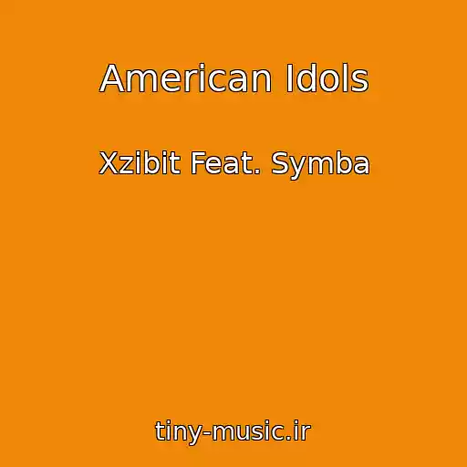 کاور آهنگ American Idols از Xzibit Feat. Symba