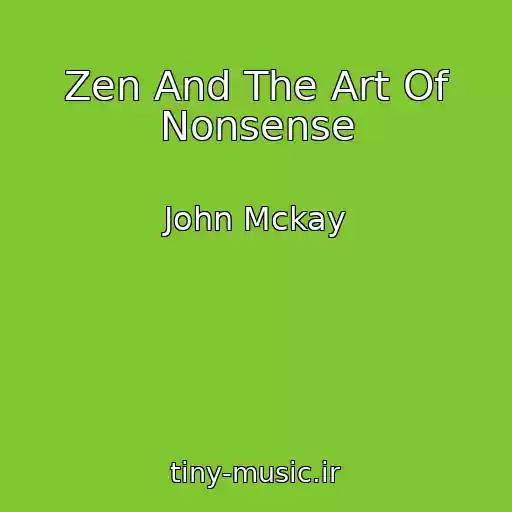 کاور آهنگ Zen And The Art Of Nonsense از John Mckay