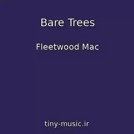 کاور آهنگ Bare Trees از Fleetwood Mac