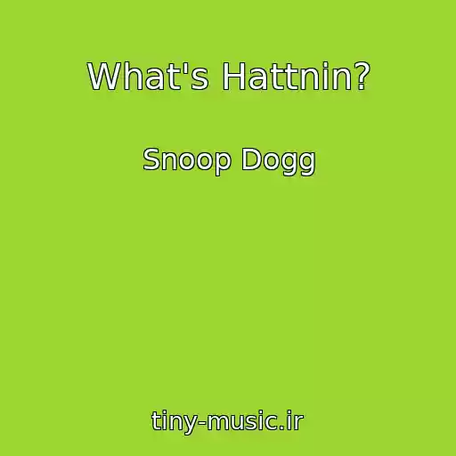 کاور آهنگ What's Hattnin? از Snoop Dogg