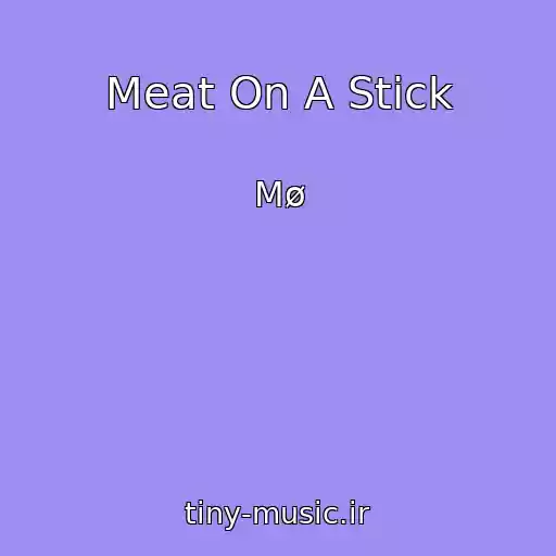 کاور آهنگ Meat On A Stick از Mø