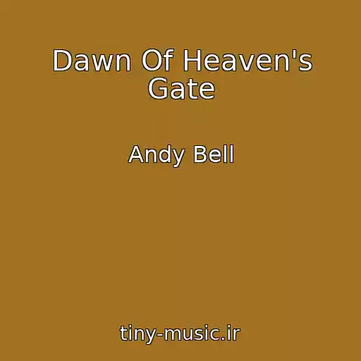 کاور آهنگ Dawn Of Heaven's Gate از Andy Bell