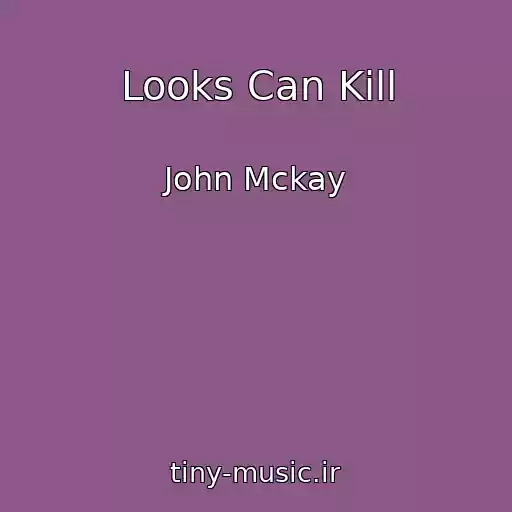 کاور آهنگ Looks Can Kill از John Mckay