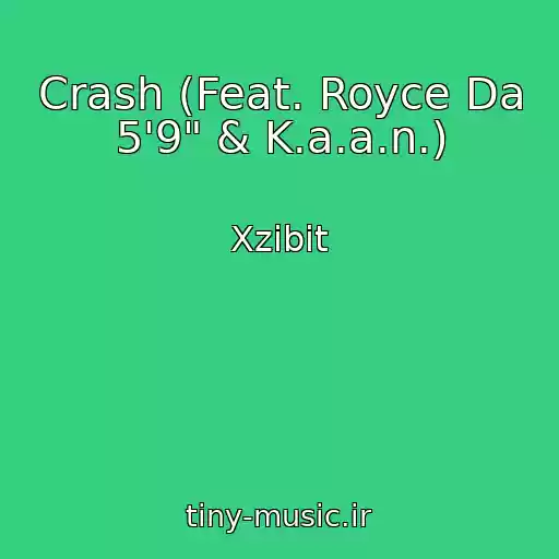 کاور آهنگ Crash (Feat. Royce Da 5'9" & K.a.a.n.) از Xzibit
