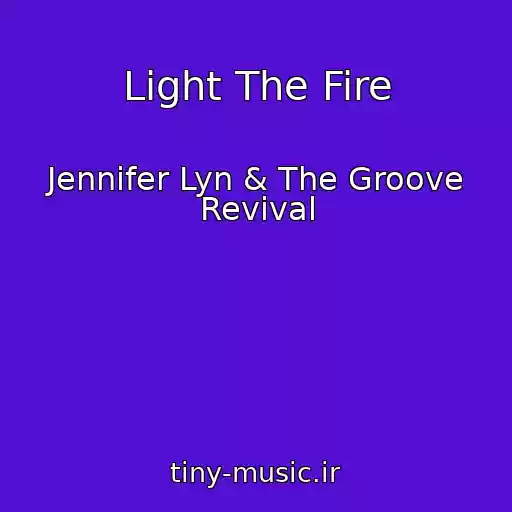 کاور آهنگ Light The Fire از Jennifer Lyn & The Groove Revival