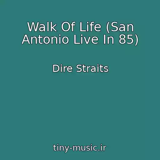 کاور آهنگ Walk Of Life (San Antonio Live In 85) از Dire Straits