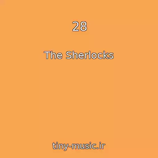 کاور آهنگ 28 از The Sherlocks