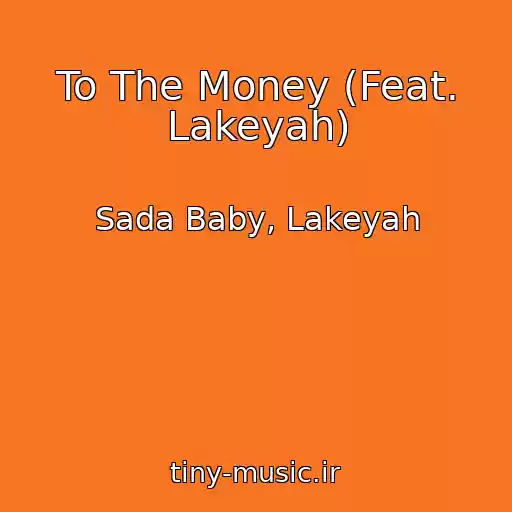 کاور آهنگ To The Money (Feat. Lakeyah) از Sada Baby, Lakeyah