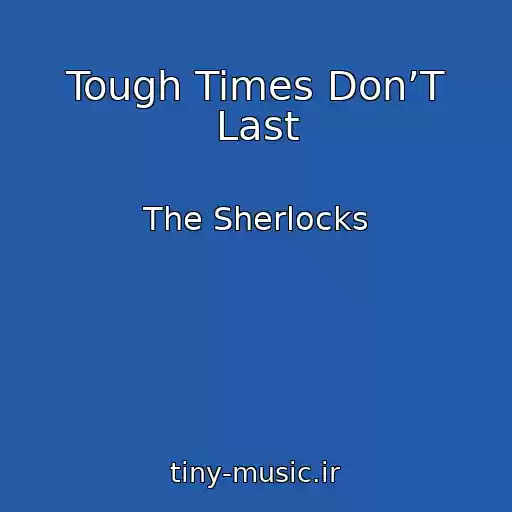 کاور آهنگ Tough Times Don’T Last از The Sherlocks