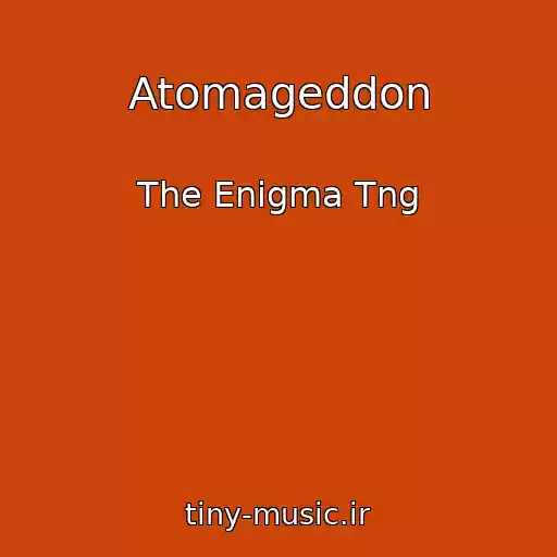 کاور آهنگ Atomageddon از The Enigma Tng