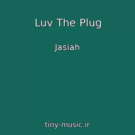 کاور آهنگ Luv The Plug از Jasiah