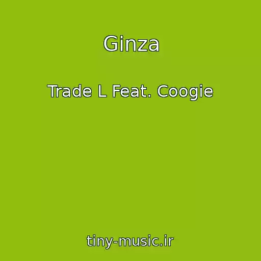 کاور آهنگ Ginza از Trade L Feat. Coogie
