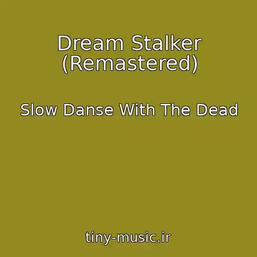 کاور آهنگ Dream Stalker (Remastered) از Slow Danse With The Dead