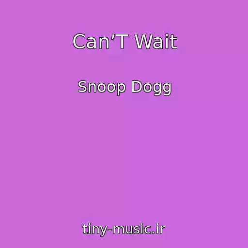 کاور آهنگ Can’T Wait از Snoop Dogg