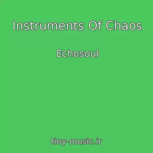 کاور آهنگ Instruments Of Chaos از Echosoul