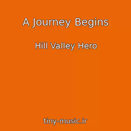 کاور آهنگ A Journey Begins از Hill Valley Hero
