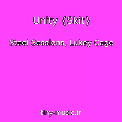 کاور آهنگ Unity {Skit} از Steel Sessions, Lukey Cage