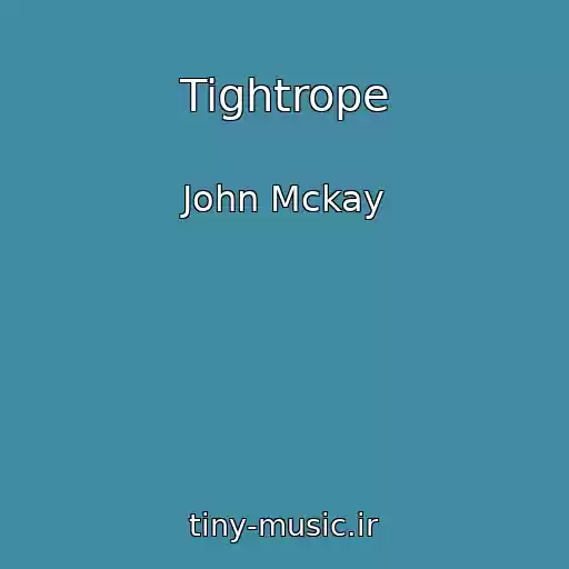 کاور آهنگ Tightrope از John Mckay