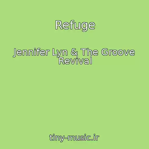 کاور آهنگ Refuge از Jennifer Lyn & The Groove Revival
