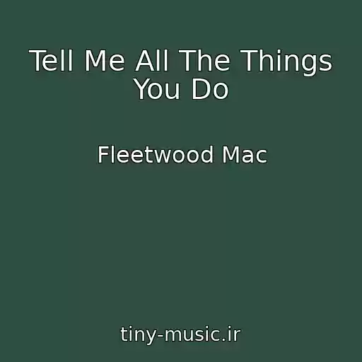 کاور آهنگ Tell Me All The Things You Do از Fleetwood Mac