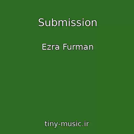کاور آهنگ Submission از Ezra Furman
