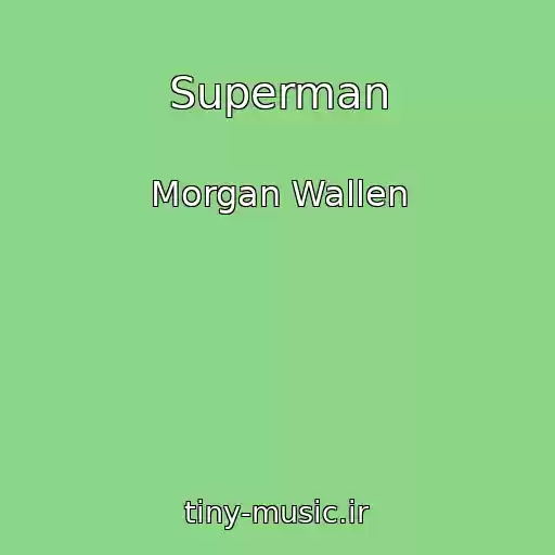 کاور آهنگ Superman از Morgan Wallen