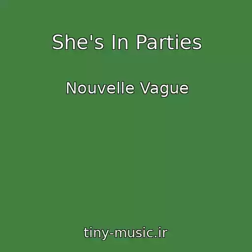 کاور آهنگ She's In Parties از Nouvelle Vague