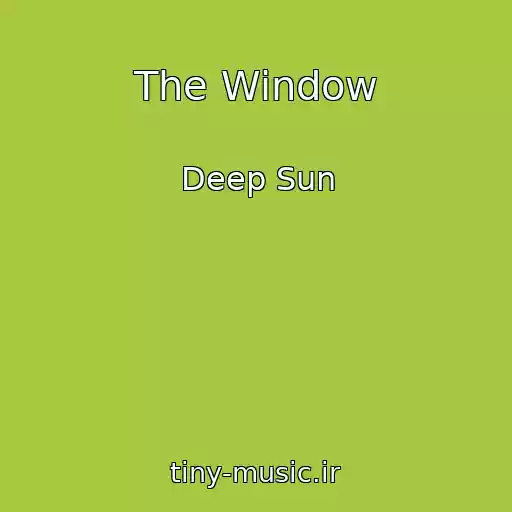 کاور آهنگ The Window از Deep Sun