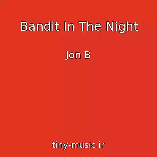کاور آهنگ Bandit In The Night از Jon B