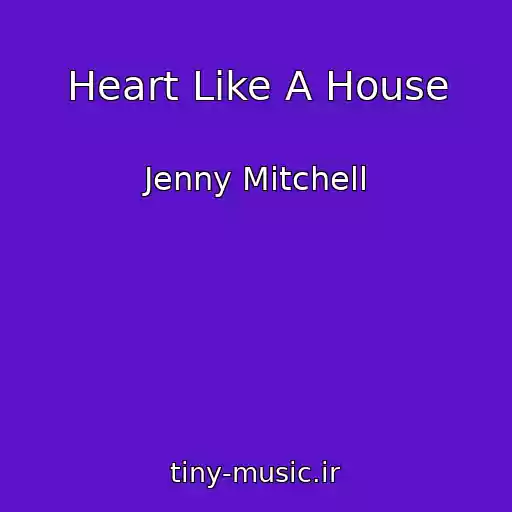 کاور آهنگ Heart Like A House از Jenny Mitchell