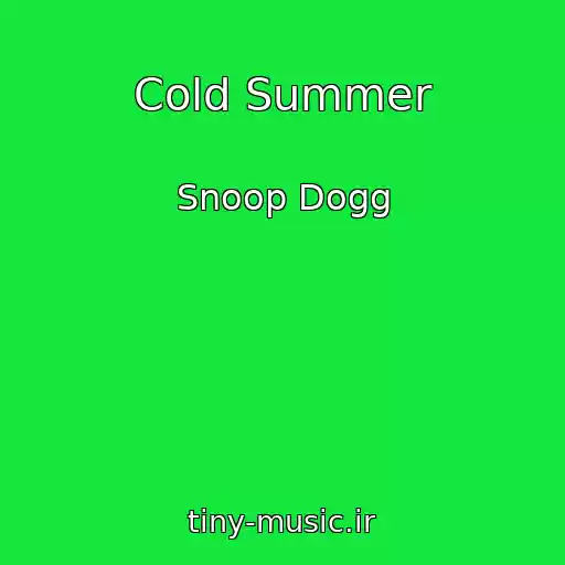 کاور آهنگ Cold Summer از Snoop Dogg