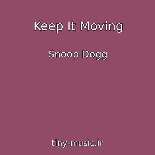 کاور آهنگ Keep It Moving از Snoop Dogg
