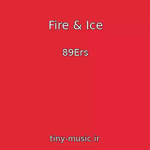 کاور آهنگ Fire & Ice از 89Ers