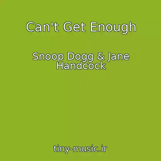 کاور آهنگ Can't Get Enough از Snoop Dogg & Jane Handcock