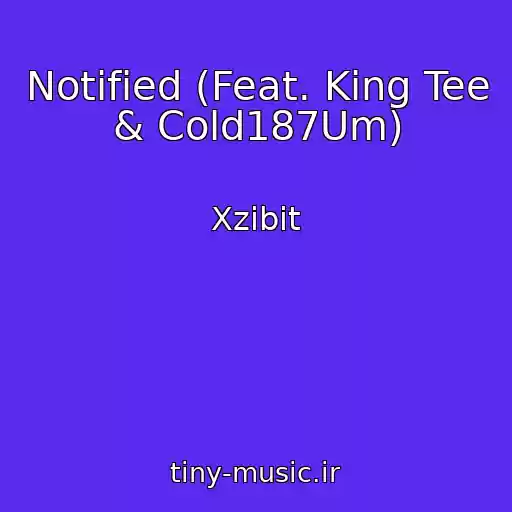 کاور آهنگ Notified (Feat. King Tee & Cold187Um) از Xzibit