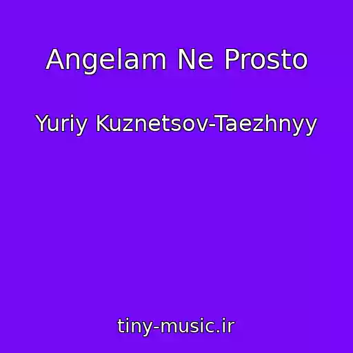کاور آهنگ Angelam Ne Prosto از Yuriy Kuznetsov-Taezhnyy