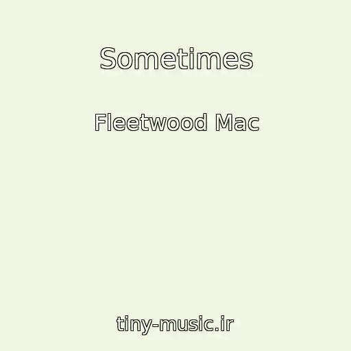 کاور آهنگ Sometimes از Fleetwood Mac