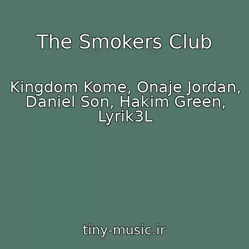 کاور آهنگ The Smokers Club از Kingdom Kome, Onaje Jordan, Daniel Son, Hakim Green, Lyrik3L