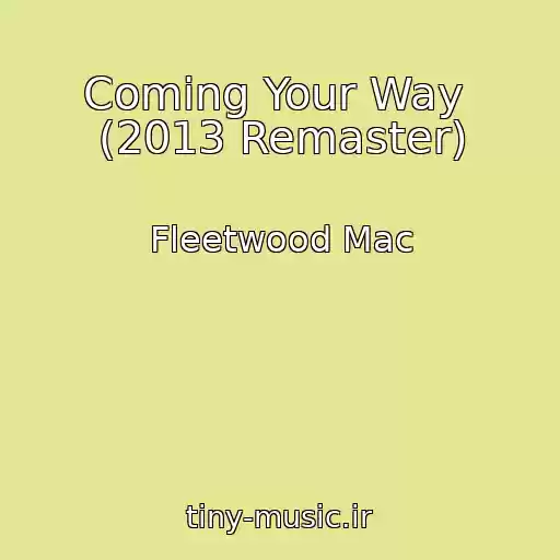 کاور آهنگ Coming Your Way  (2013 Remaster) از Fleetwood Mac