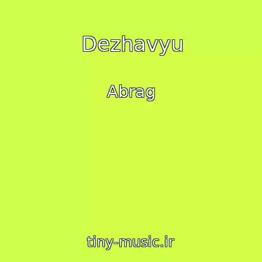 کاور آهنگ Dezhavyu از Abrag
