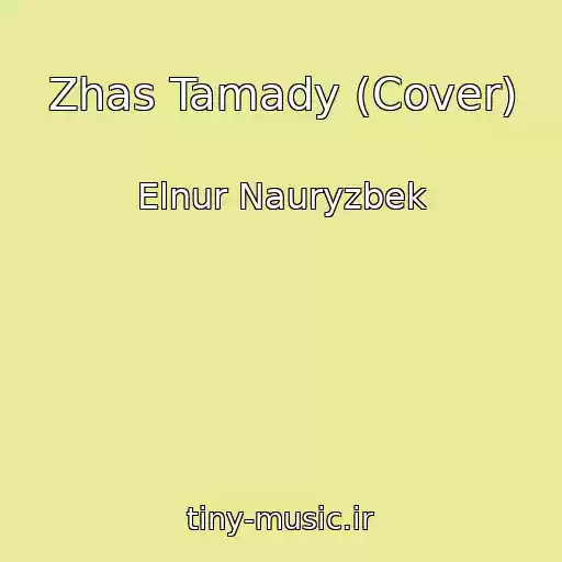 کاور آهنگ Zhas Tamady (Cover) از Elnur Nauryzbek