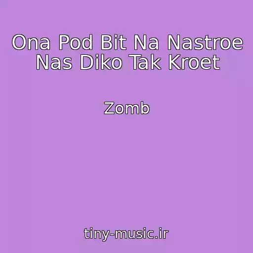 کاور آهنگ Ona Pod Bit Na Nastroe Nas Diko Tak Kroet از Zomb