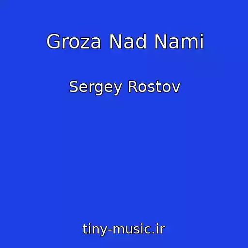 کاور آهنگ Groza Nad Nami از Sergey Rostov