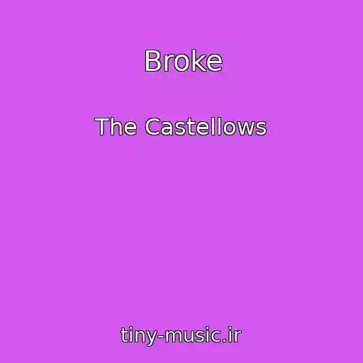 کاور آهنگ Broke از The Castellows