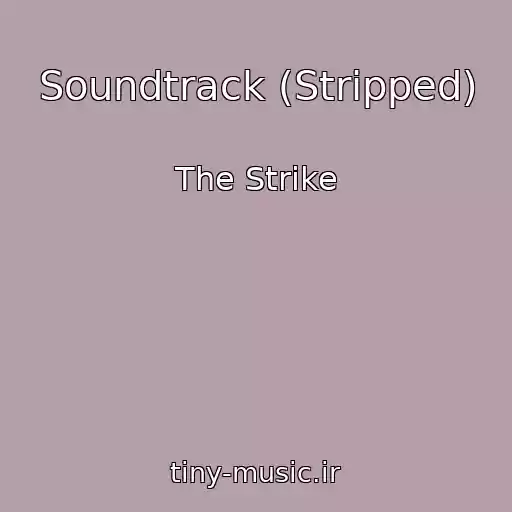 کاور آهنگ Soundtrack (Stripped) از The Strike