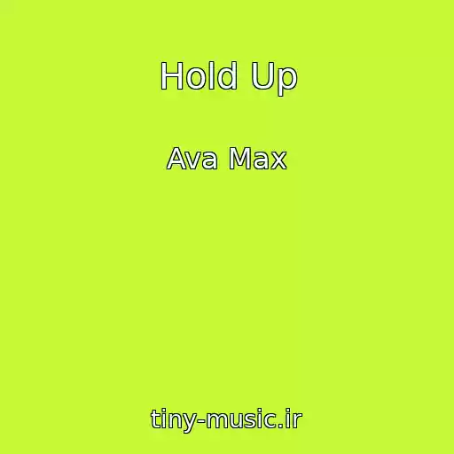 کاور آهنگ Hold Up از Ava Max