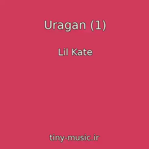 کاور آهنگ Uragan (1) از Lil Kate