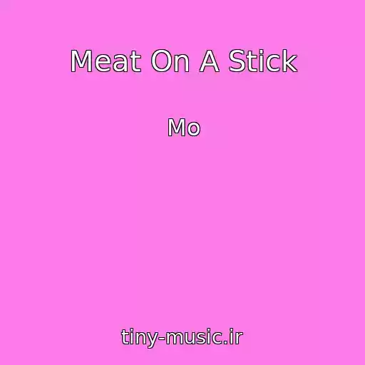 کاور آهنگ Meat On A Stick از Mo