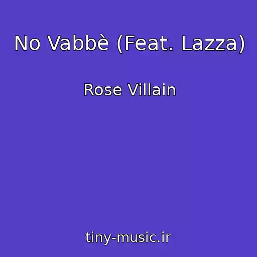 کاور آهنگ No Vabbè (Feat. Lazza) از Rose Villain